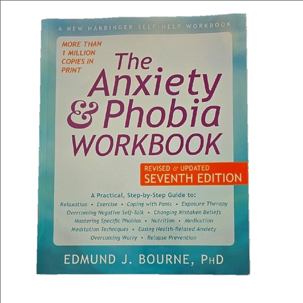 New Anxiety & Phobia Workbook 7th Edition Edmund Bourne CBT Self Help